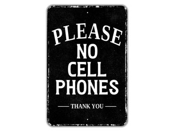 Please No Cell Phones Thank You Sign - Indoor Or Outdoor Metal Wall Art - Custom Sign