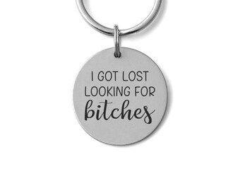 I Got Lost Looking For Bitches Pet Tag | Funny Dog or Cat ID Tag | Adult Humor Pet Collar Tag Multiple Sizes | Gag Gift Pet Tag |