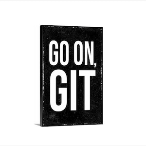 Go On Git Sign | Funny Porch Sign | Rustic Farmhouse Front Door Sign | Metal Sign or Canvas Wall Art | Entrance Humor | Stay Away Private