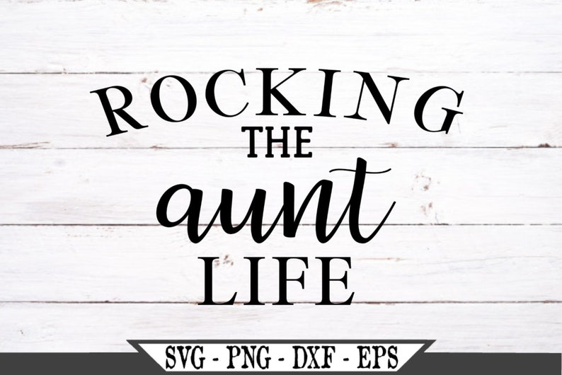 Free Free Aunt Life Svg 665 SVG PNG EPS DXF File