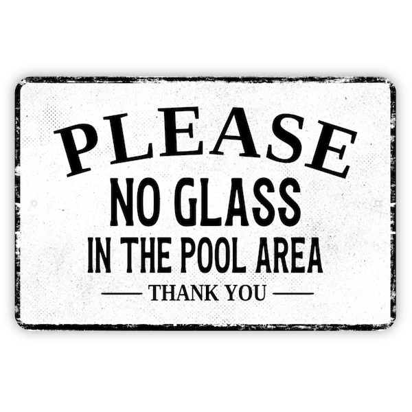 Please No Glass In The Pool Area Thank You Sign - Swimming Pool Metal Sign Wall Art - Distressed Vintage Style