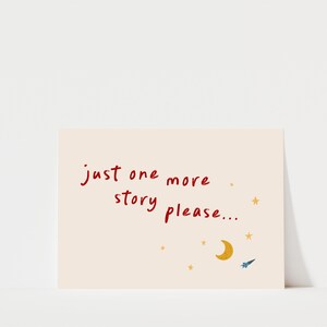 a simple, light-colored card with a message written in red cursive text that reads "Just one more story please..." The card is set against a plain white background, and there are no other objects or text present in the image.