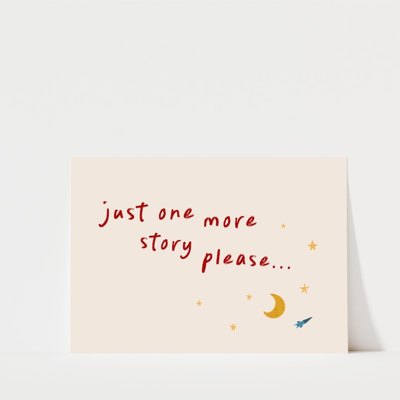 a simple, light-colored card with a message written in red cursive text that reads "Just one more story please..." The card is set against a plain white background, and there are no other objects or text present in the image.