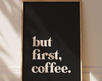 But First Coffee - Wall Art Print | Home decor for kitchen, coffee lover gift, minimalist design in multiple colours