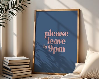 Please Leave by 9pm Typography Art Print – Colorful Home Decor