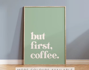 But First Coffee - Wall Art Print | Home decor for kitchen, typography poster, coffee drink sign, minimalist, colourful artwork gift