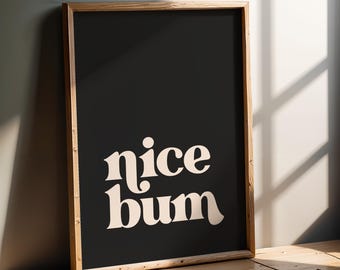 Nice Bum - Bathroom Wall Art Print | Home decor, typography poster, bathroom sign, minimalist, colourful artwork gift