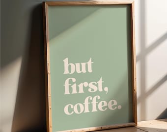 But First Coffee - Wall Art Print | Home decor for kitchen, typography poster, coffee drink sign, minimalist, colourful artwork gift