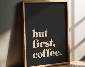 But First Coffee - Wall Art Print | Home decor for kitchen, coffee lover gift, minimalist design in multiple colours