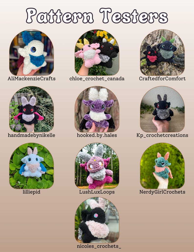 May include: A collection of nine crocheted plush toys in various colors and designs, including a blue and white dragon, a pink and black dragon, a black and red dragon, a purple dragon, a gray and pink dragon, a blue and white dragon, a pink and gray dragon, a teal and pink dragon, and a black and pink dragon. The toys are arranged in a grid pattern with the names of the creators below each toy.