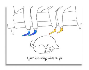 Love Being Close to You - Funny Card - Colorful Greeting Card - Dog Card - Dog Mom - Dog Dad - Illustrated Card - Love Card