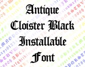 Installable Font Antique Cloister Black | Vintage Penwork Uppercase & Lowercase Letters, Numbers, Punctuation Calligraphy OTF TTF