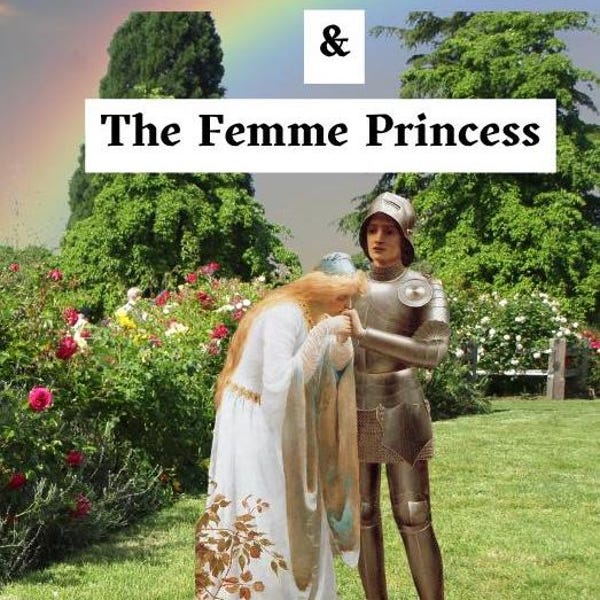 May include: A digital art print featuring a knight in silver plate armor and a person in a long white gown with gold accents. The knight kisses the hand of the person in the gown. The text reads: The Butch Knight & The Femme Princess.