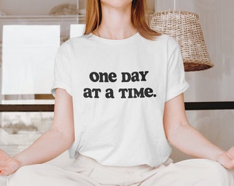 One Day At A Time T-Shirt