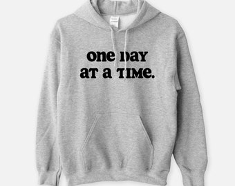 One Day At A Time Hoodie