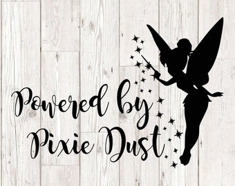 Powered by pixie dust svg, Tinkerbell SVG,  wife svg, Digital Cut Files / Instant download design for cricut or silhouette