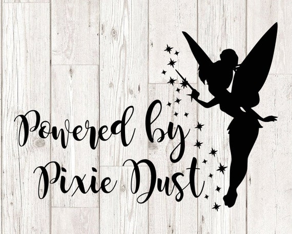 Download Powered By Pixie Dust Svg Tinkerbell Svg Disney Wife Svg Etsy