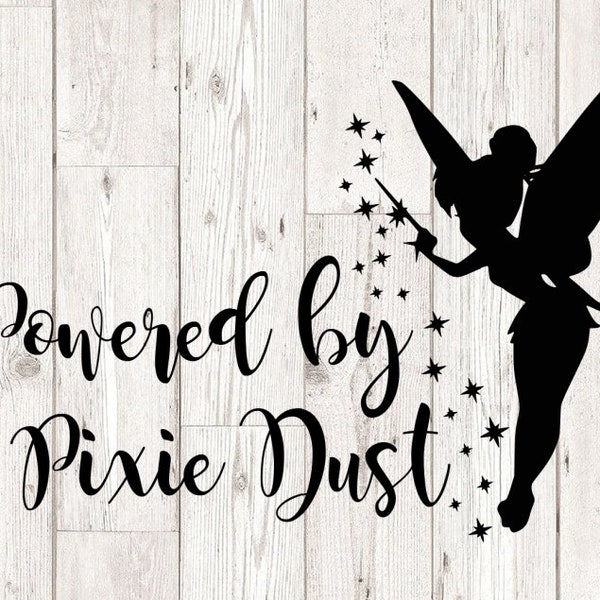Powered by pixie dust svg, Tinkerbell SVG,  wife svg, Digital Cut Files / Instant download design for cricut or silhouette