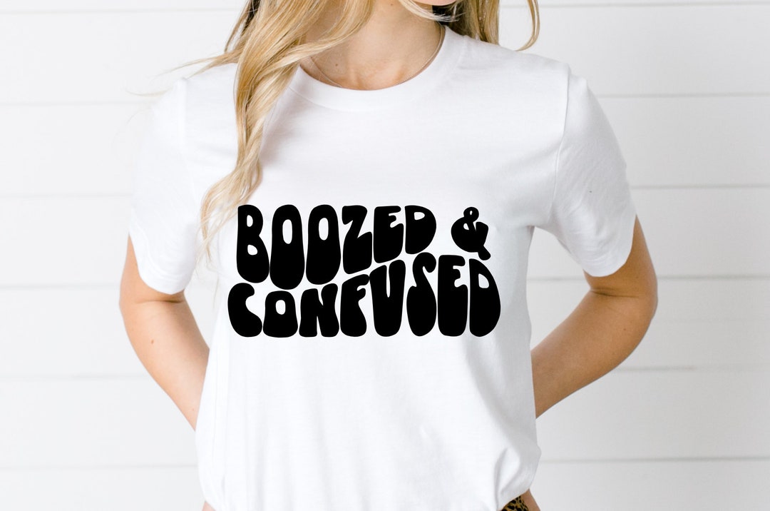 Boozed and Confused SVG | Minimalist Svg, Trendy Svg, Boho Svg, Svg Cut ...