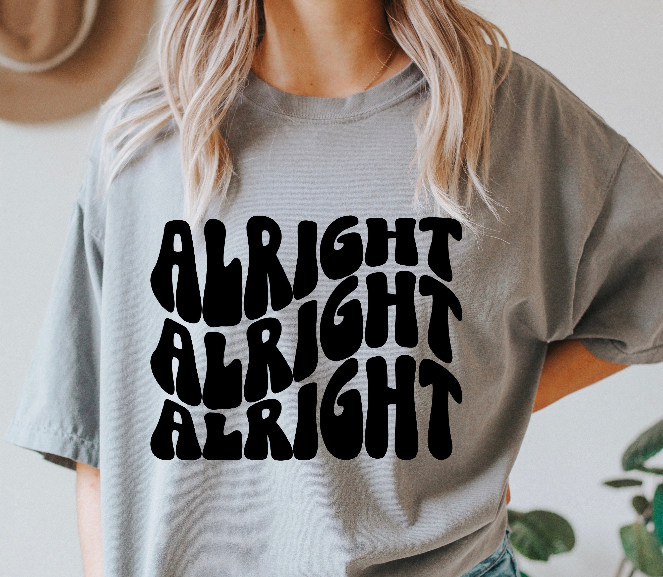 Alright Alright Alright SVG Minimalist Svg Trendy Svg Boho | Etsy