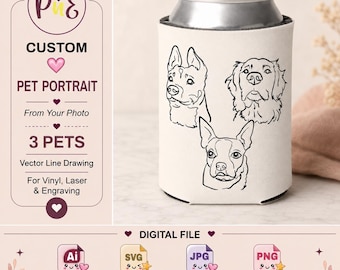 May include: A white foam can cooler featuring a black line drawing of three different dog faces. The text on the left side reads CUSTOM PET PORTRAIT From Your Photo 3 PETS Vector Line Drawing For Vinyl, Laser & Engraving. Digital file icons are below.