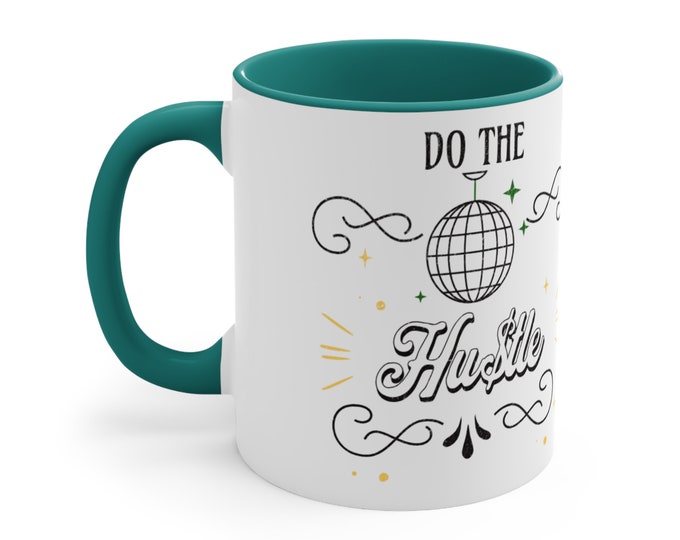 Do The Hustle 11oz Accent Mug