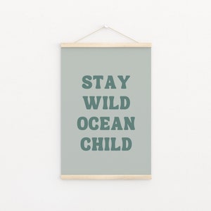 Stay Wild Ocean Child Downloadable Print, Surf Nursery Decor, Beach Kids Room, Surfer Play Room, Beachy Quote Kids Wall Art, Printable image 1