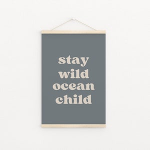 Stay Wild Ocean Child Downloadable Print, Surf Nursery Decor, Beach Kids Room, Surfer Play Room, Beachy Quote Kids Wall Art, Printable