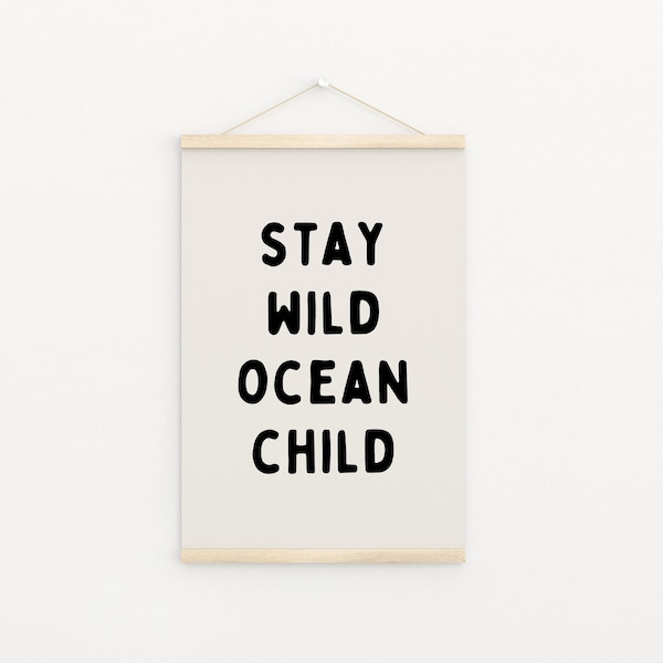 Stay Wild Ocean Child Downloadable Print, Surf Nursery Decor, Beach Kids Room, Surfer Play Room, Beachy Quote Kids Wall Art, Printable