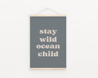 Stay Wild Ocean Child Downloadable Print, Surf Nursery Decor, Beach Kids Room, Surfer Play Room, Beachy Quote Kids Wall Art, Printable