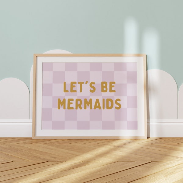 Let's Be Mermaids Downloadable Print, Girl Nursery Decor, Under The Sea Kids Room, Quote Play Wall Art, Printable