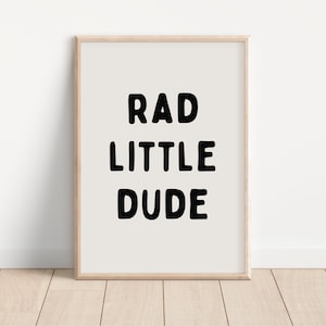 Rad Little Dude Downloadable Print, Boy Nursery Decor, Kids Room, Monochrome Play Room Wall Decor, Quote Kids Wall Art, Printable