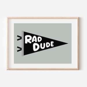 Rad Dude Flag Downloadable Print, Brother Nursery Decor, Kids Room, Monochrome Neutral Play Room Wall Decor, Quote Kids Wall Art, Printable