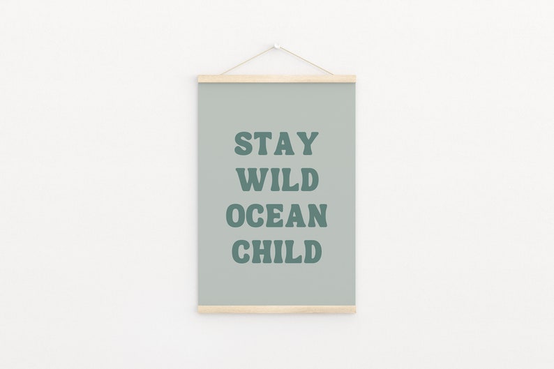 Stay Wild Ocean Child Downloadable Print, Surf Nursery Decor, Beach Kids Room, Surfer Play Room, Beachy Quote Kids Wall Art, Printable image 1