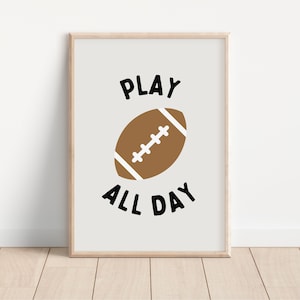 Football Play All Day Downloadable Prints, Monochrome Modern Sports Boy Nursery Decor, Kids Room, Quote Play Room, Sport Printable image 1