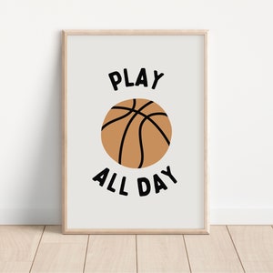 Basketball Play All Day Downloadable Prints, Monochrome Modern Sports Boy Nursery Decor, Kids Room, Quote Play Room, Sport Printable