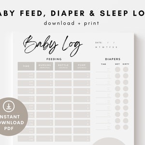 May include: Printable baby log with sections for feeding, diaper changes, and sleep. The log includes columns for time, nursing duration, bottle size, pump amount, wet diapers, and dirty diapers. The log is designed with a simple, modern aesthetic.