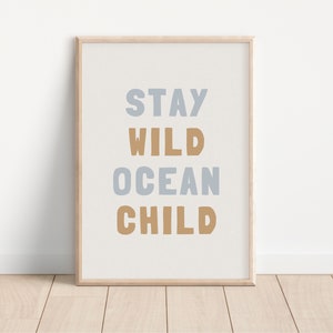 Stay Wild Ocean Child Downloadable Print, Surf Nursery Decor, Beach Kids Room, Surfer Play Room, Beachy Quote Kids Wall Art, Printable