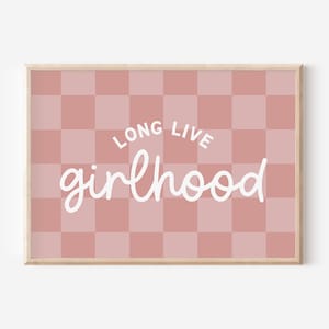 Blush Long Live Girlhood Check Downloadable Print, Girl Nursery Decor, Kids Room, Play Room Wall Decor, Quote Kids Wall Art, Printable