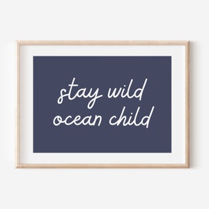 Stay Wild Ocean Child Downloadable Print, Surf Nursery Decor, Beach Kids Room, Surfer Play Room, Beachy Quote Kids Wall Art, Printable