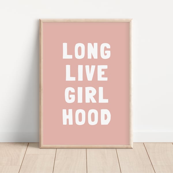 Pink Long Live Girlhood Downloadable Print, Girl Nursery Decor, Kids Room, Play Room Wall Decor, Quote Kids Wall Art, Printable