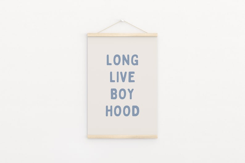 Long Live Boyhood Downloadable Print Neutral Boy Nursery Etsy