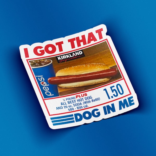 I Got That Dog In Me Sticker - 1.50 Hot Dog