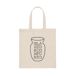 Pottery Shoulder Tote Bag - Glazed and Confused. Carry Your Pottery Tools in Style. Gift Idea for a Potter or Pottery Teacher.