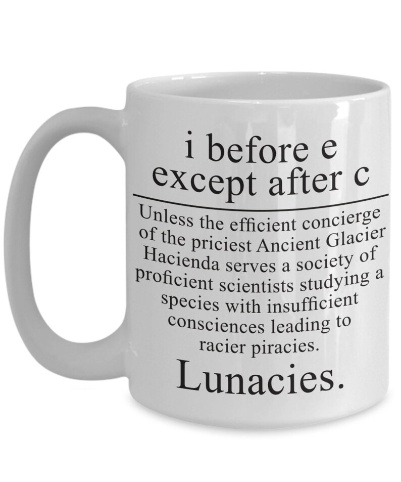 Funny Spelling Mug I Before E Except After C Witty Wordplay on English Spelling Rule for Grammar