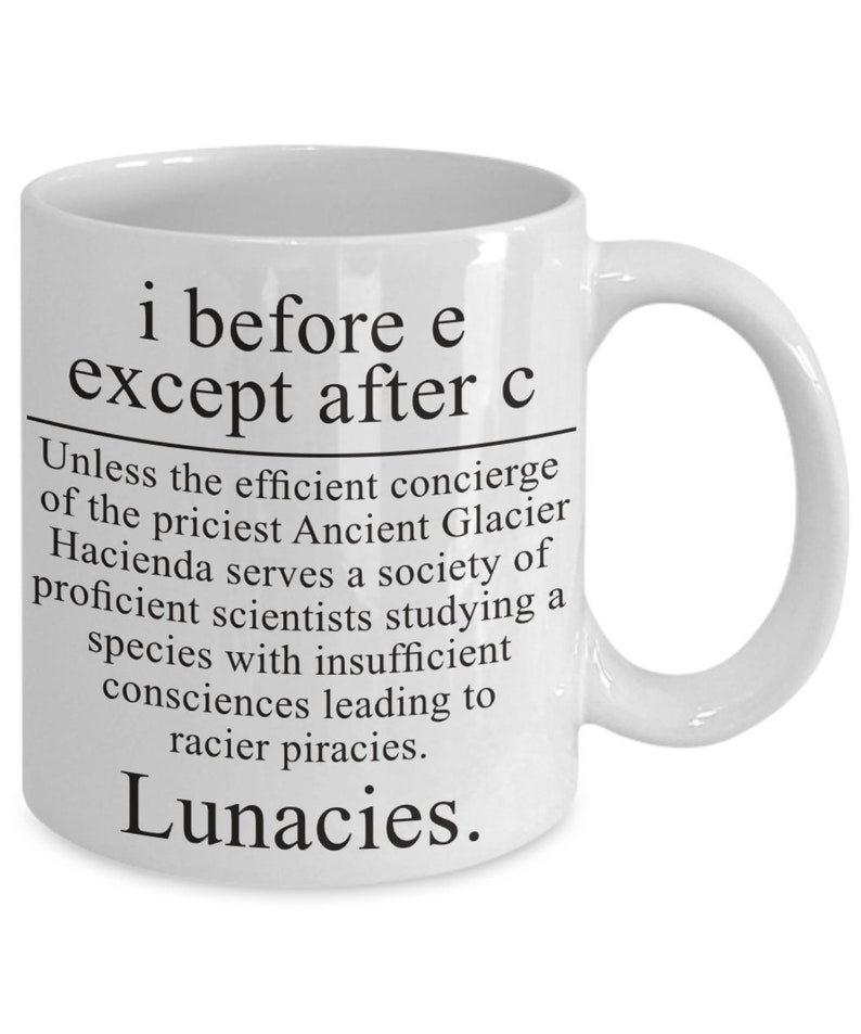 Funny Spelling Mug I Before E Except After C Witty Wordplay On English funny-spelling-mug-i-before-e-except-after-c-witty-wordplay-on-english
