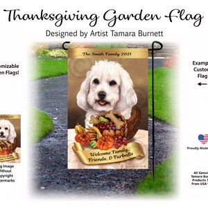 May include: Thanksgiving garden flag featuring a white dog with a cornucopia of fruits and vegetables. The flag includes the text "The Smith Family 2021" and "Welcome Family, Friends, & Furballs". Designed by Artist Tamara Burnett.