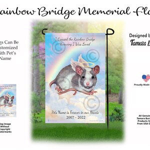 May include: A rectangular garden flag featuring a grey and white mouse with angel wings and a halo, set against a sky with a rainbow and clouds. The text reads: I Crossed the Rainbow Bridge Knowing I Was Loved, Pet's Name is Forever in our Hearts, 2007-2022.