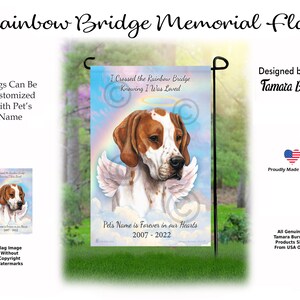 May include: A memorial garden flag with a white and brown dog with angel wings. The flag has a rainbow and clouds with the text "I Crossed the Rainbow Bridge Knowing I Was Loved". The flag also has the text "Pet's Name is Forever in our Hearts 2007-2022".