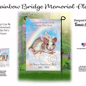 May include: A rectangular garden flag featuring a brown and white mouse with angel wings and a halo, resting on clouds against a rainbow sky. The text reads: I Crossed the Rainbow Bridge Knowing I Was Loved, Pet's Name is Forever in our Hearts, 2007-2022.